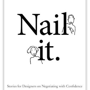 Nail it: Stories for designers on negotiating with confidence